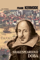 Frank Kermode: Shakespeareovo doba
